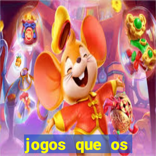 jogos que os famosos jogam para ganhar dinheiro